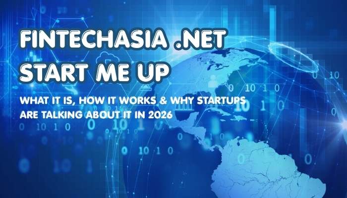 Fintechasia .Net Start Me Up: What It Is, How It Works & Why Startups Are Talking About It in 2026