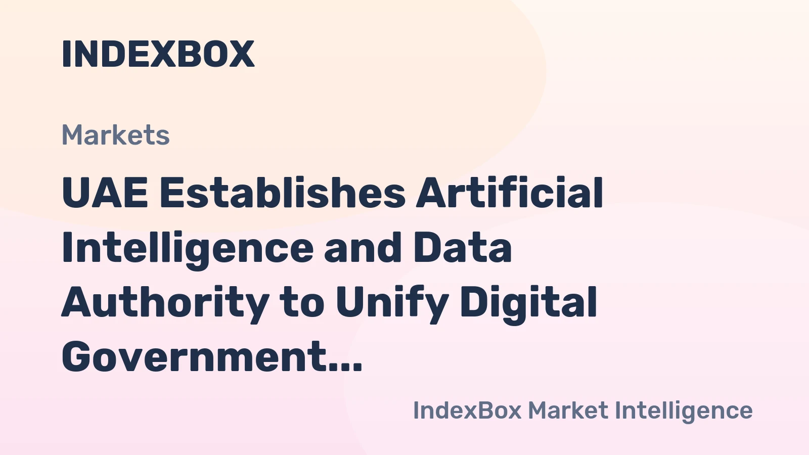 UAE Approves AI and Data Authority to Consolidate Digital Government Capabilities