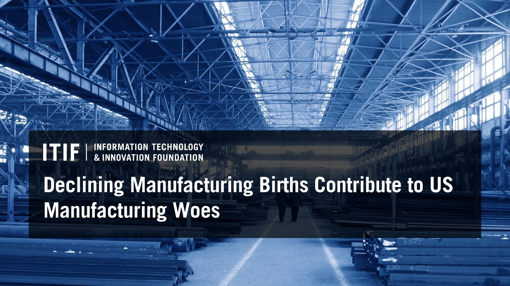 Declining Manufacturing Births Contribute to US Manufacturing Woes | Reports & Briefings | Jun 22, 2026