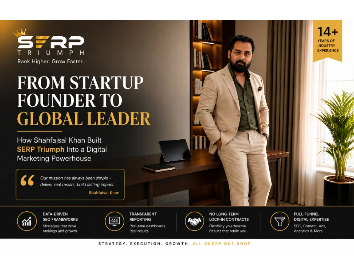 From startup founder to global leader: How Shahfaisal Khan built SERP Triumph into a digital marketing powe...