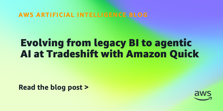 Evolving from legacy BI to agentic AI at Tradeshift with Amazon Quick
