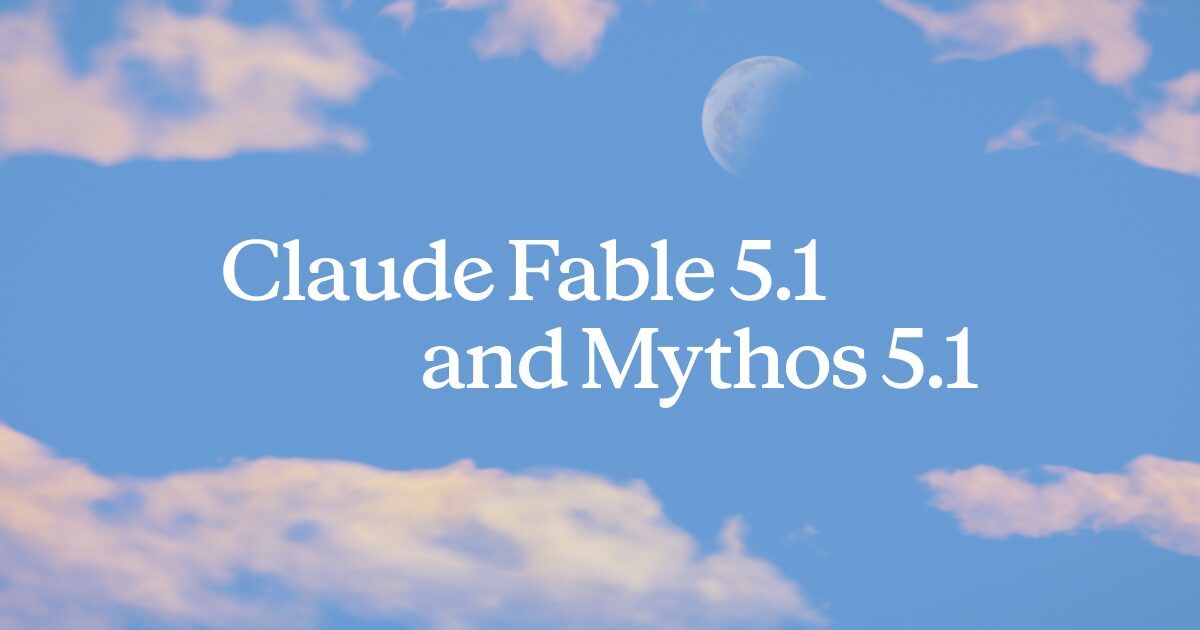 :Claude: Fable 5.1 and Mythos 5.1