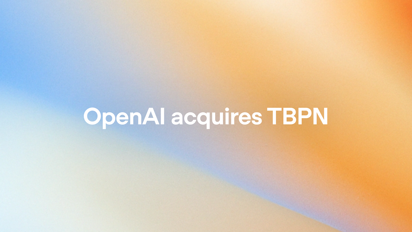 OpenAI acquires TBPN