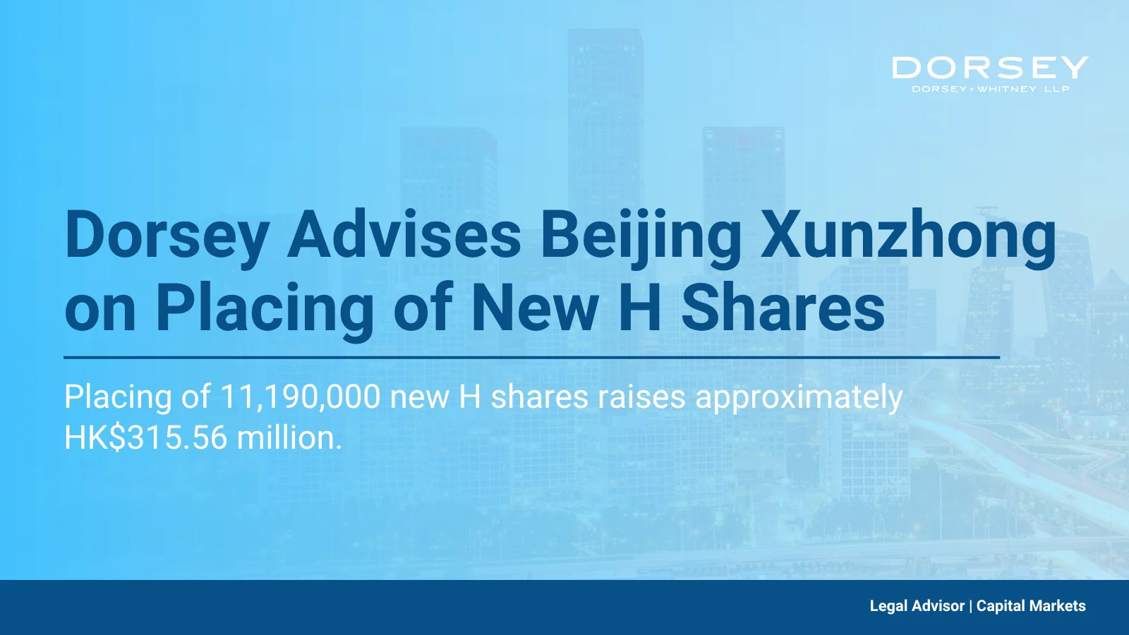 Dorsey & Whitney Advises Beijing Xunzhong on Placing of New H Shares under General Mandate