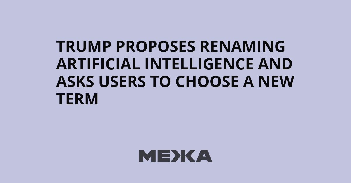Trump proposes renaming artificial intelligence and asks users to choose a new term | Ukraine news