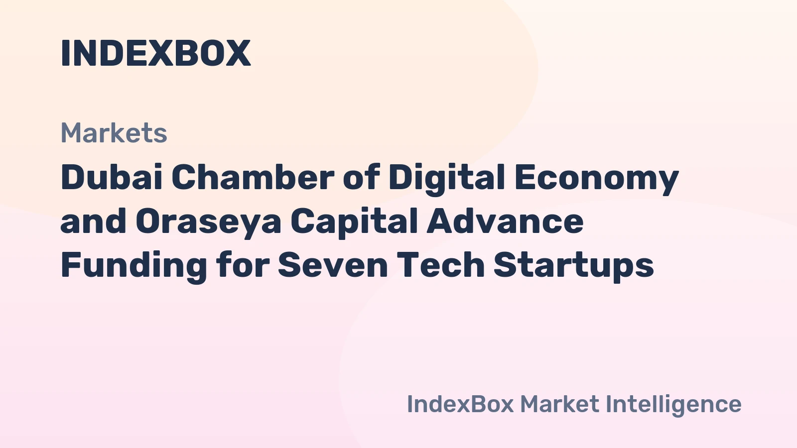 Dubai Chamber of Digital Economy, Oraseya Capital Back Seven Tech Startups
