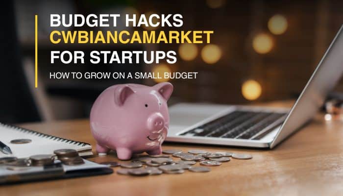 Budget Hacks CWBiancaMarket: Lean Startup Growth Guide 2026