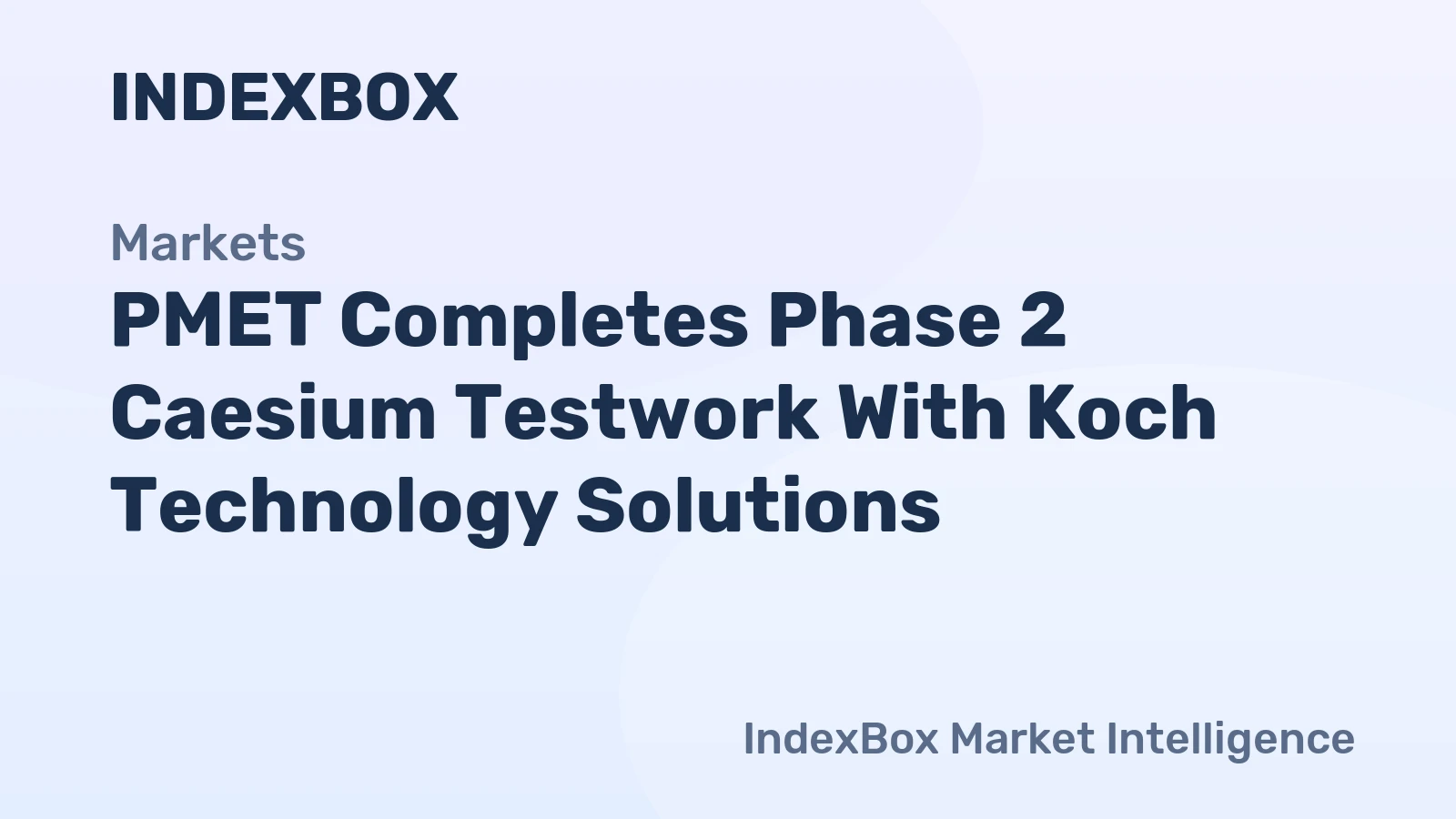 PMET Completes Phase 2 Caesium Testwork With Koch Technology Solutions