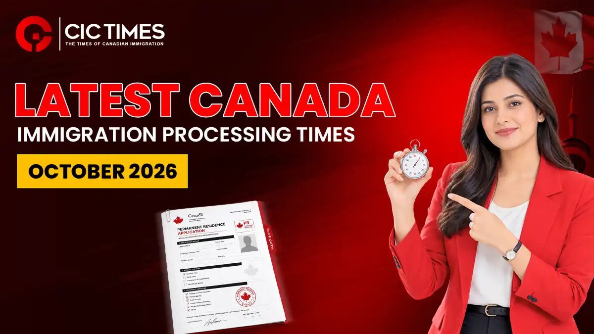 Canada Immigration Processing Times Updated for October 2026