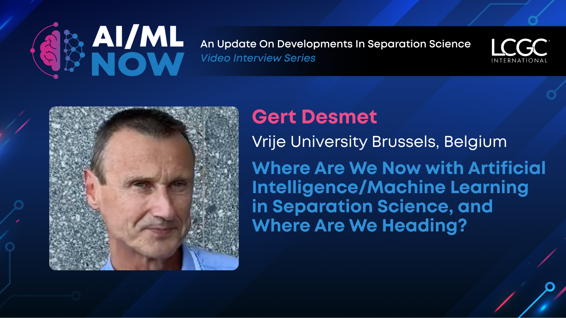AI ML Now: Gert Desmet on the State of Artificial Intelligence and Machine Learning in Separation Science